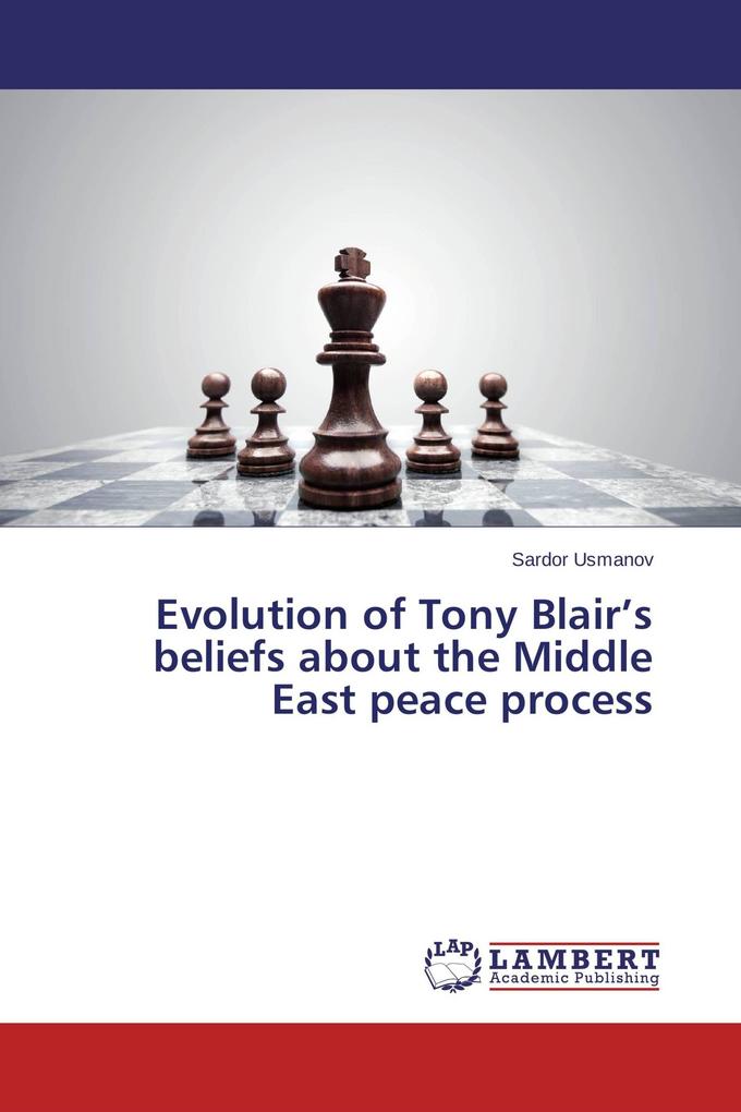 Evolution of Tony Blair's beliefs about the Middle East peace process