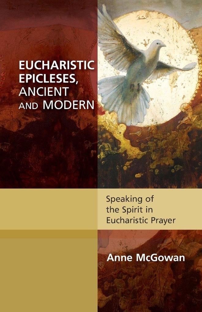 Eucharistic Epicleses Ancient and Modern