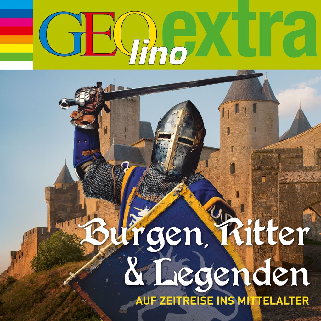 Burgen Ritter und Legenden - Auf Zeitreise ins Mittelalter