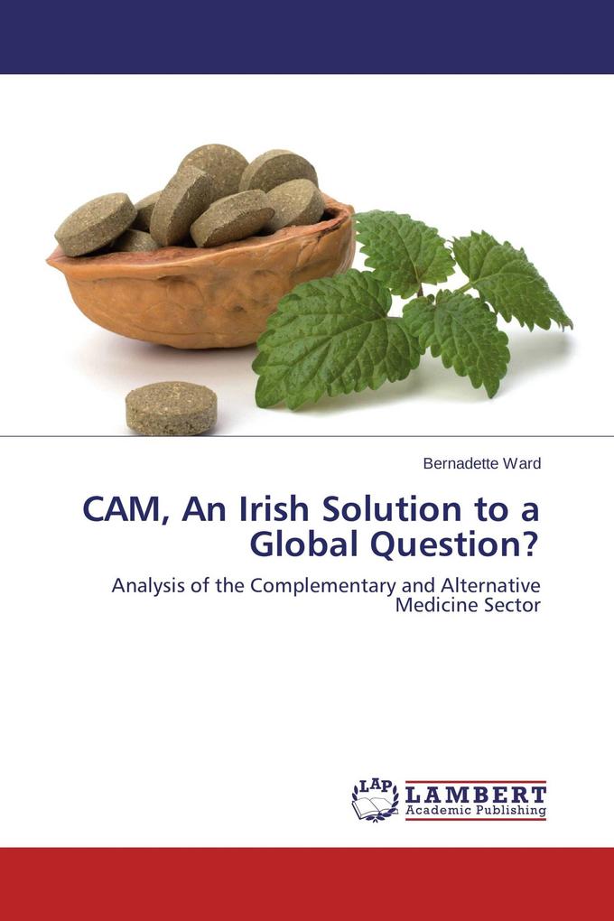 CAM An Irish Solution to a Global Question?