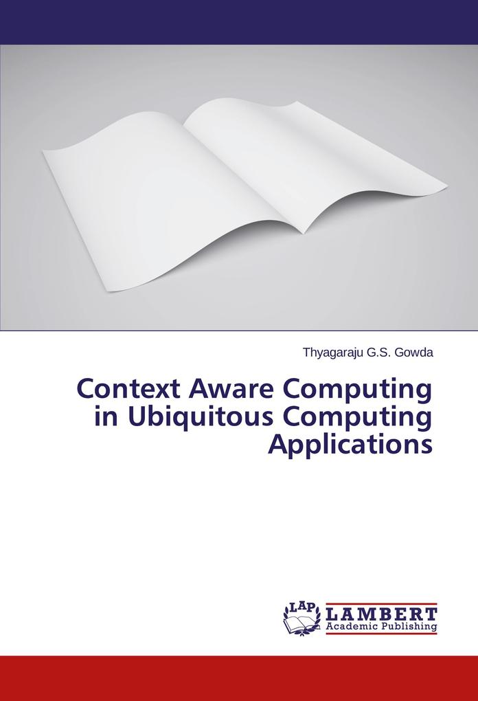Context Aware Computing in Ubiquitous Computing Applications