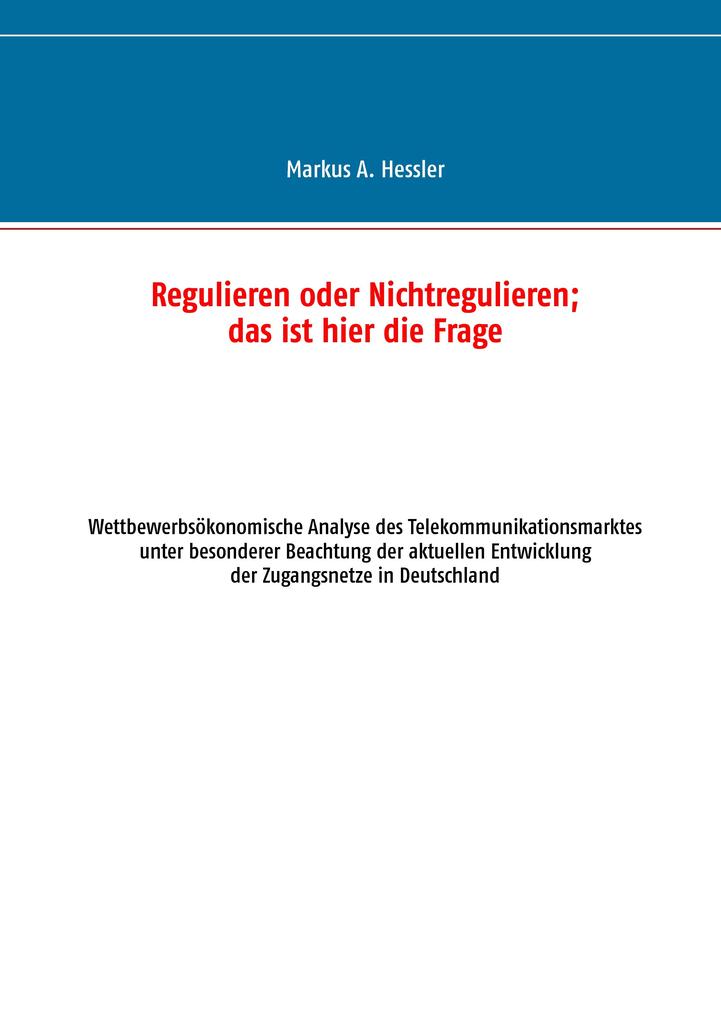 Regulieren oder Nichtregulieren; das ist hier die Frage