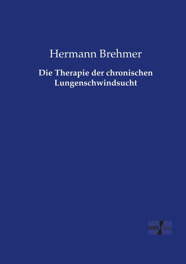 Die Therapie der chronischen Lungenschwindsucht