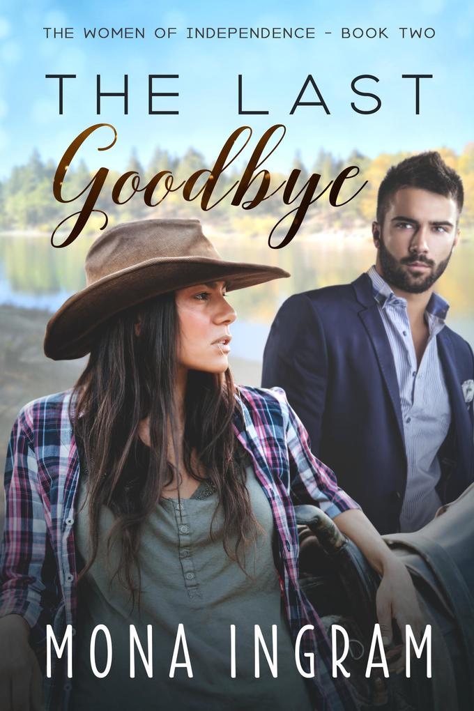 The Last Goodbye (The Women of Independence #2)