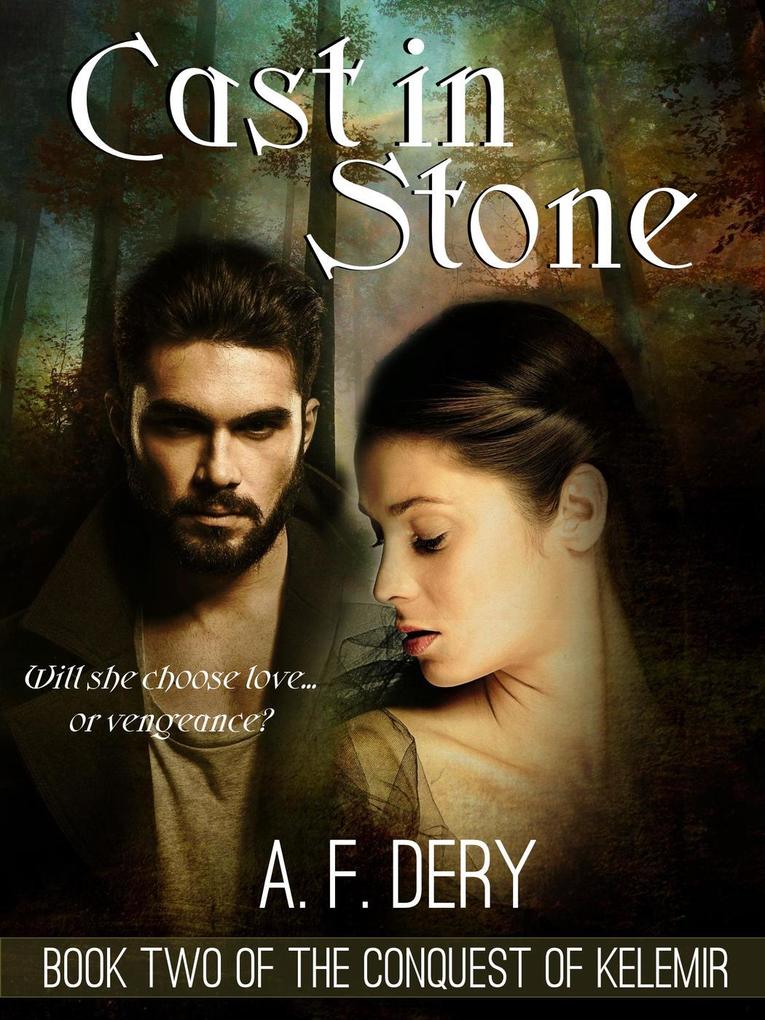 Cast in Stone (The Conquest of Kelemir #2)
