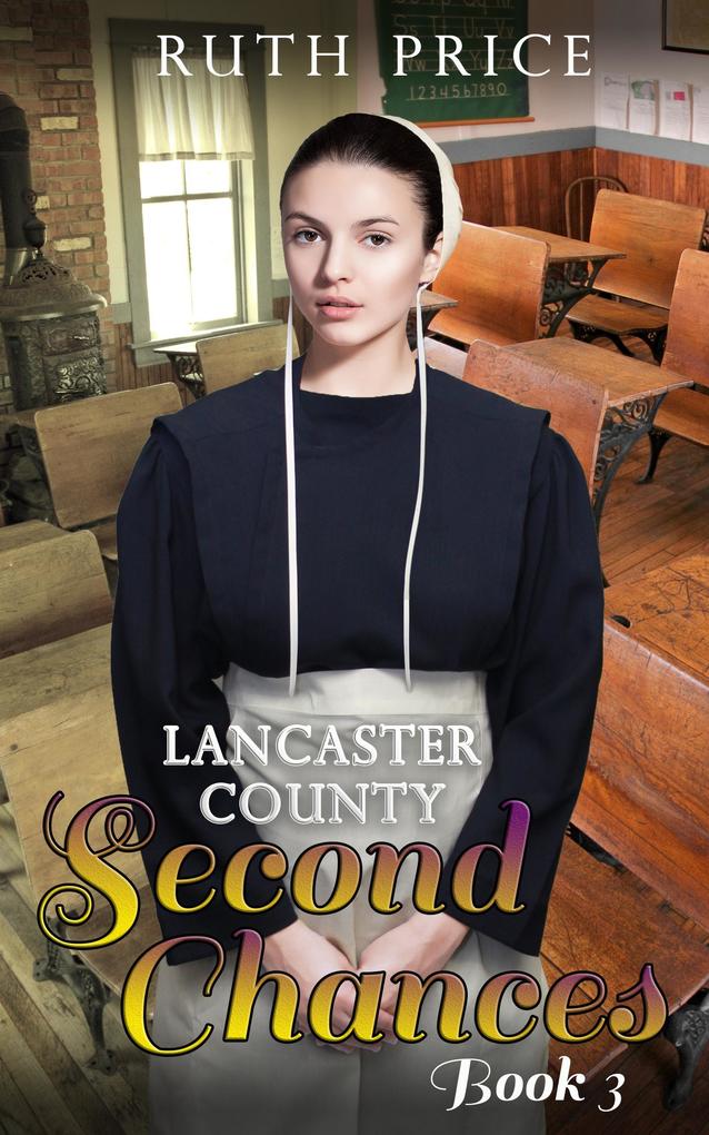 Lancaster County Second Chances 3 (Lancaster County Second Chances (An Amish Of Lancaster County Saga) #3)