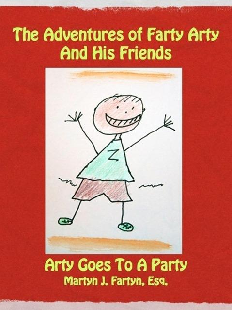 Farty Arty Goes to a Party (The Adventures of Farty Arty #1)