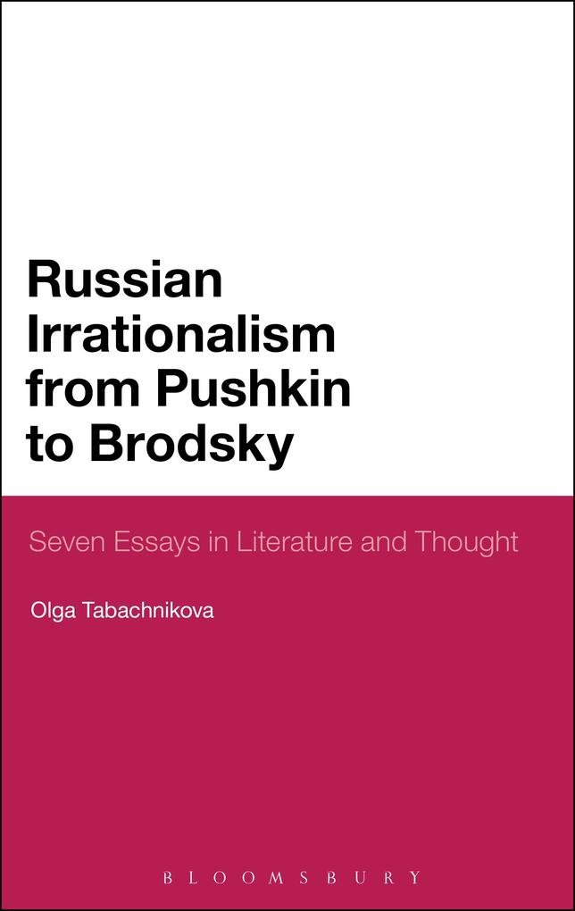 Russian Irrationalism from Pushkin to Brodsky