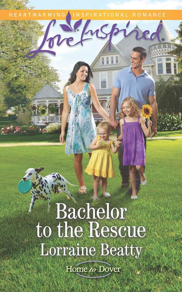Bachelor To The Rescue (Mills & Boon Love Inspired) (Home to Dover Book 5)