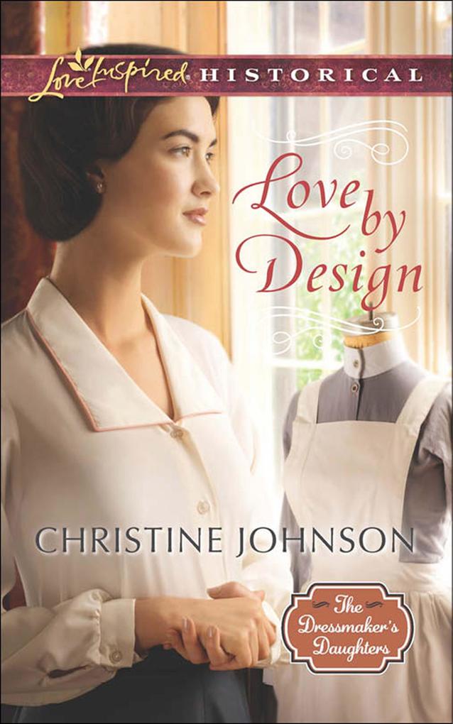 Love By  (Mills & Boon Love Inspired Historical) (The Dressmaker‘s Daughters Book 3)