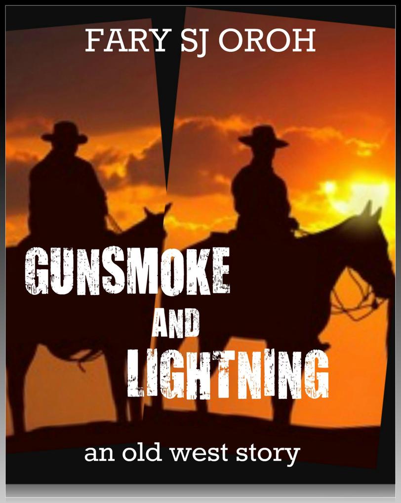 Gunsmoke and Lightning: An Old West Story (Gunsmoke and Lightning Series)