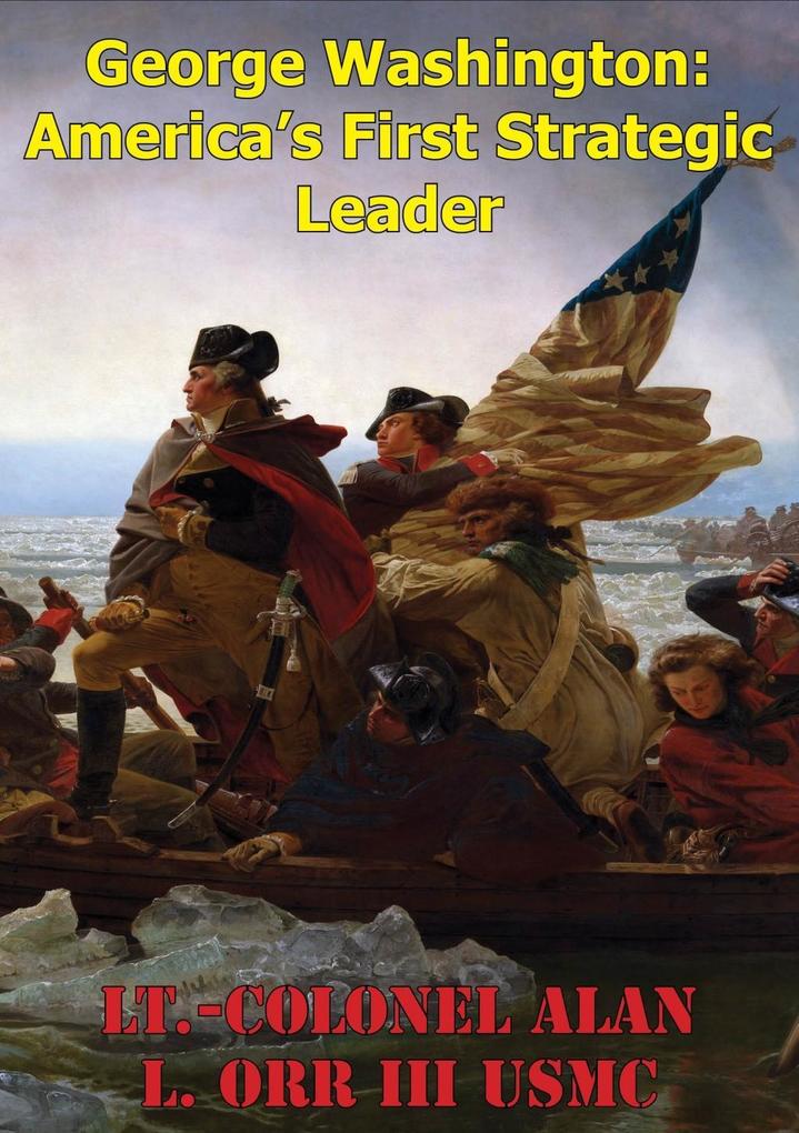 George Washington: America‘s First Strategic Leader