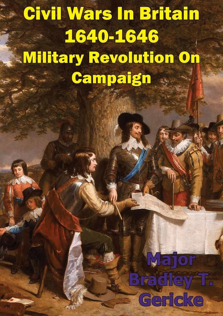 Civil Wars In Britain 1640-1646: Military Revolution On Campaign