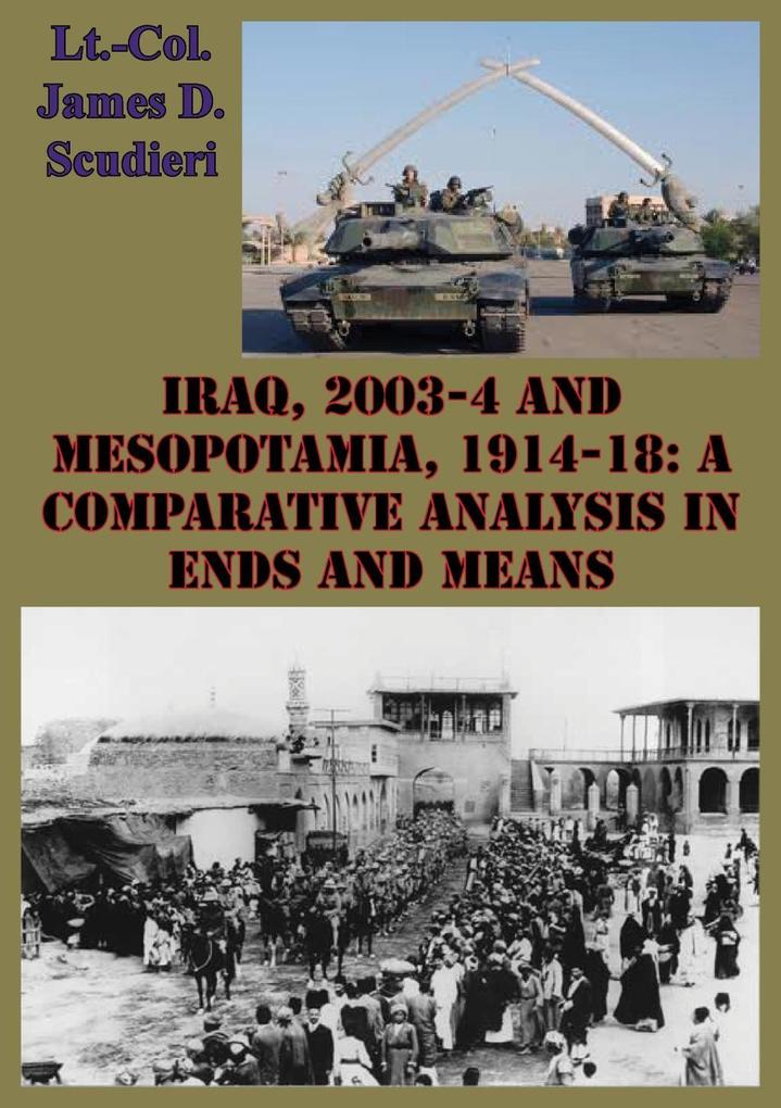 Iraq 2003-4 And Mesopotamia 1914-18: A Comparative Analysis In Ends And Means