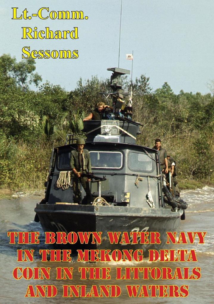 Brown Water Navy In The Mekong Delta: COIN In The Littorals And Inland Waters