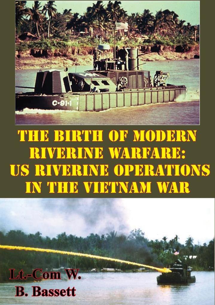 Birth Of Modern Riverine Warfare: US Riverine Operations In The Vietnam War