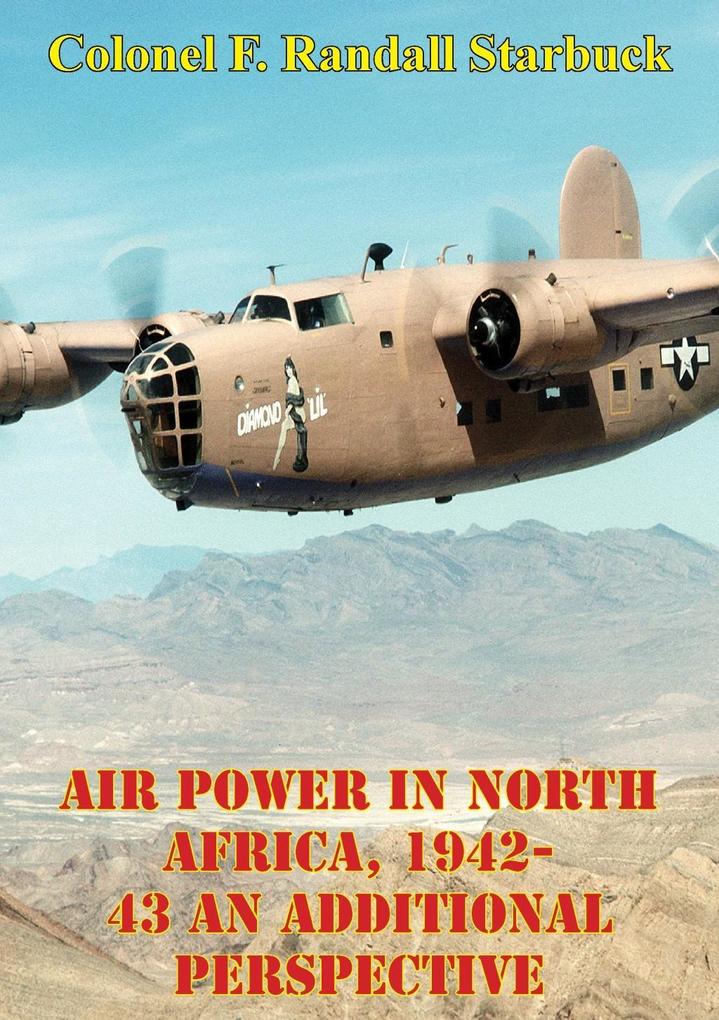 Air Power In North Africa 1942-43: An Additional Perspective