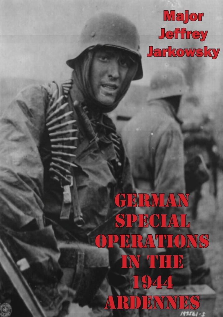 German Special Operations In The 1944 Ardennes Offensive