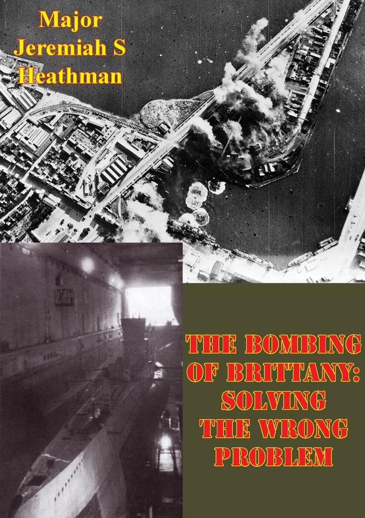 Bombing Of Brittany: Solving The Wrong Problem