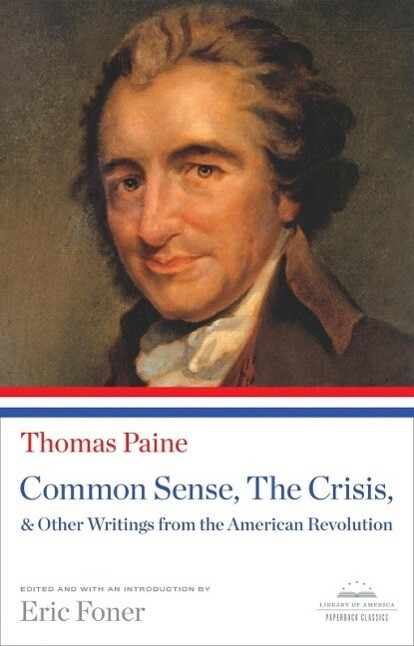 Common Sense The Crisis & Other Writings from the American Revolution