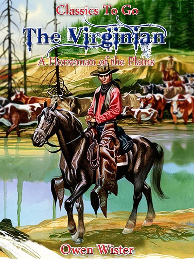 The Virginian a Horseman of the Plains