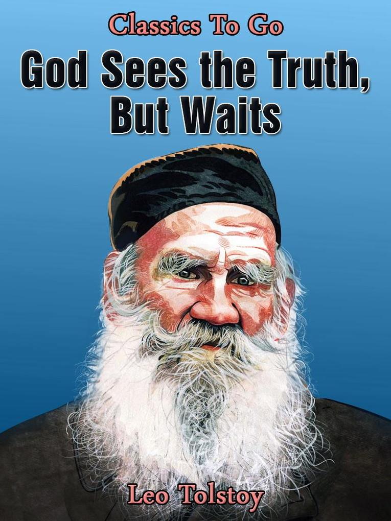 God Sees the Truth but Waits