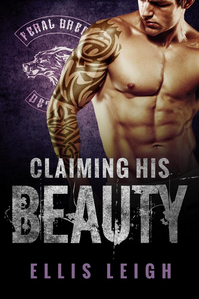 Claiming His Beauty (Feral Breed Motorcycle Club #4)