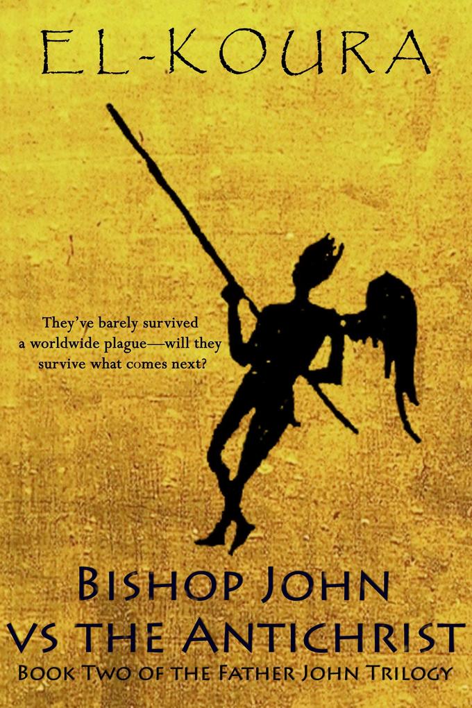 Bishop John VS the Antichrist (Father John Trilogy #2)