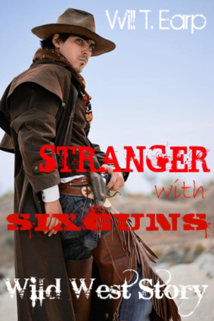A Stranger With Six-Guns: Wild West Story (Wild West Series)