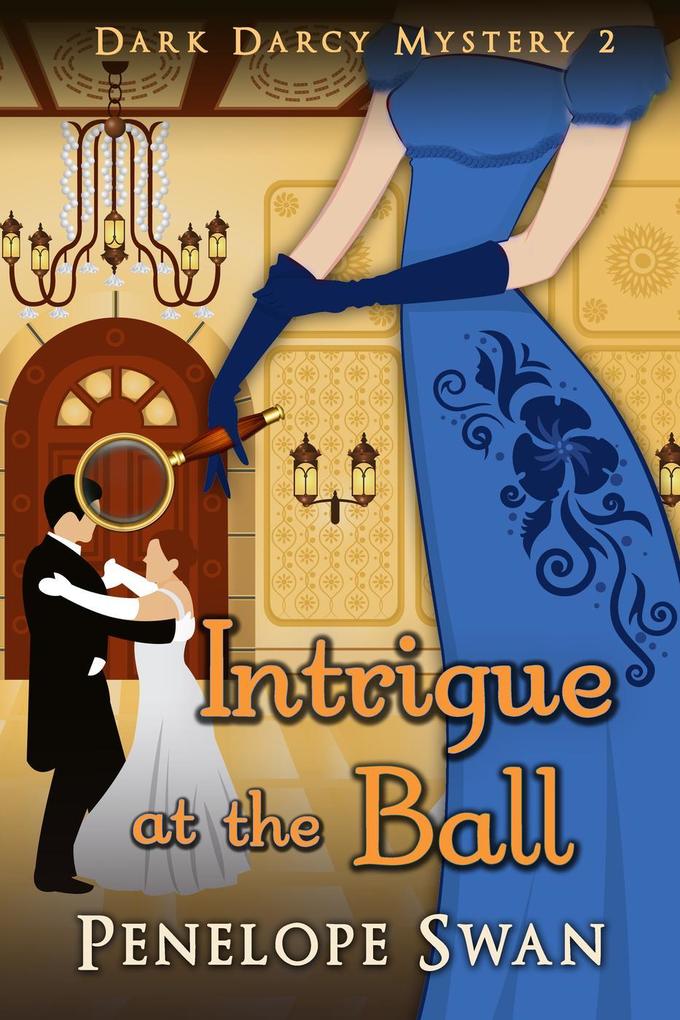 Intrigue at the Ball (Dark Darcy Mysteries #2)