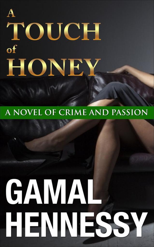 A Touch of Honey (The Crime and Passion Series #3)