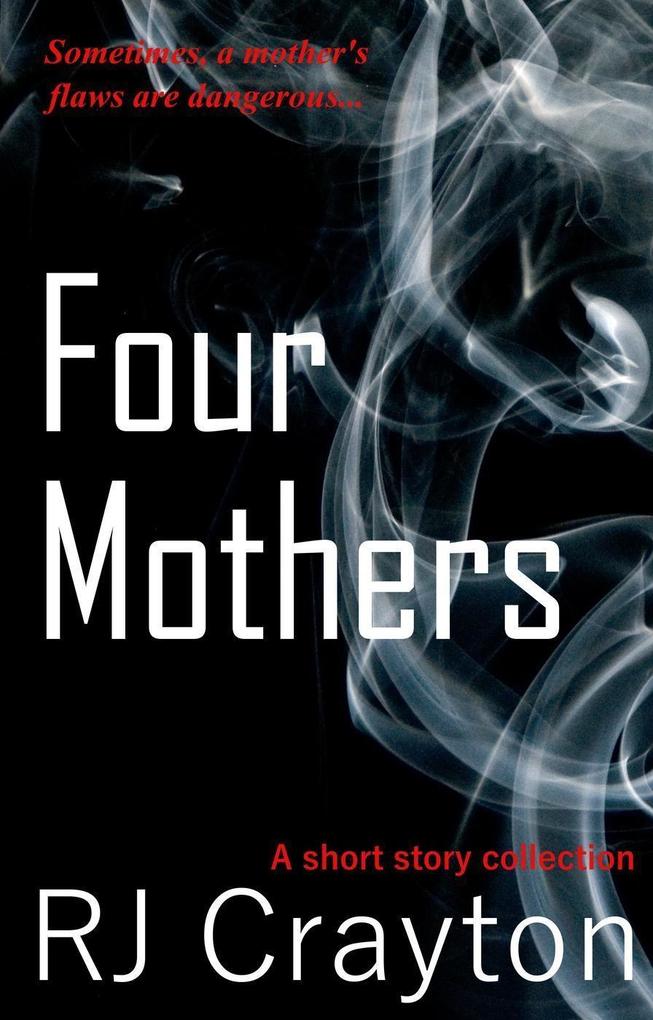 Four Mothers: A Short Story Collection