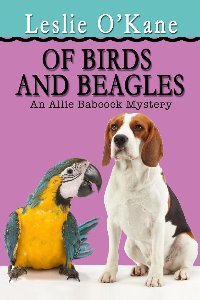 Of Birds and Beagles (Allie Babcock Mysteries #5)