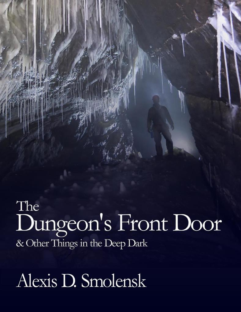 The Dungeon‘s Front Door & Other Things in the Deep Dark