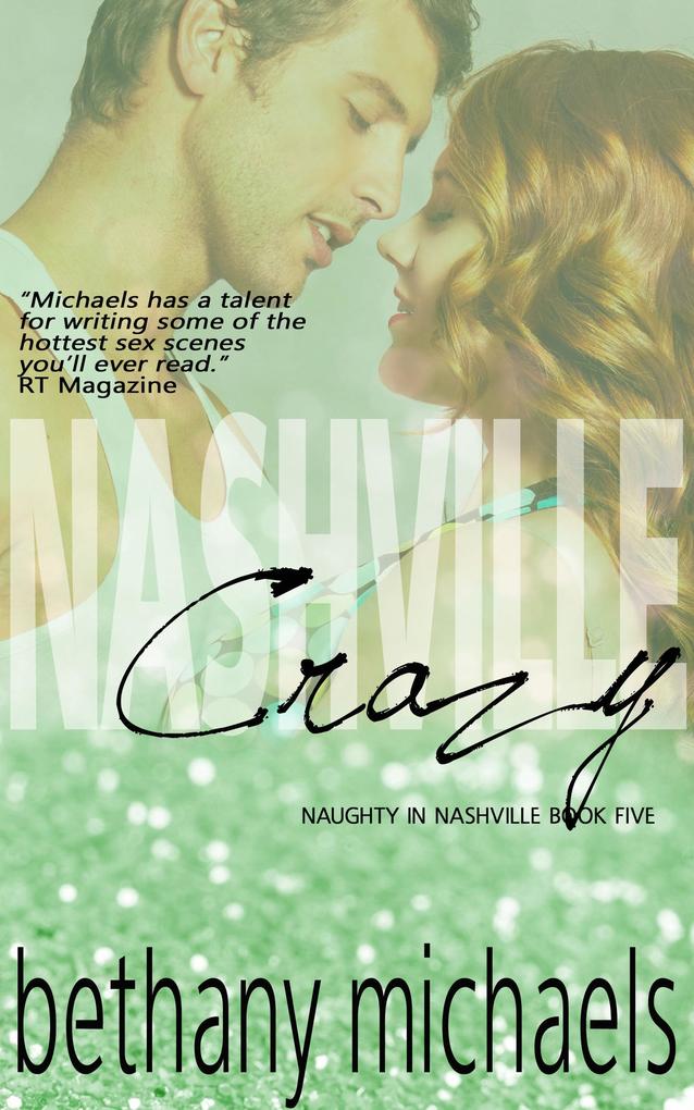 Nashville Crazy (A Naughty in Nashville Steamy Romance)