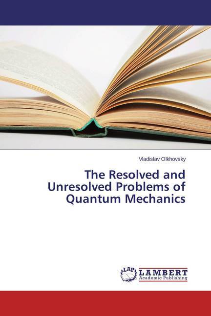 The Resolved and Unresolved Problems of Quantum Mechanics