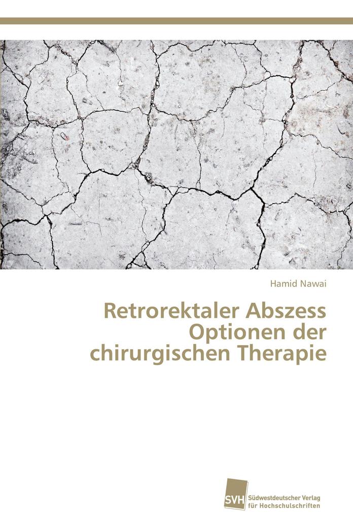 Retrorektaler Abszess Optionen der chirurgischen Therapie