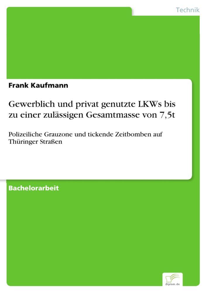 Gewerblich und privat genutzte LKWs bis zu einer zulässigen Gesamtmasse von 75t