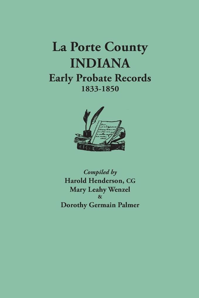 La Porte County Indiana Early Probate Records 1833-1850