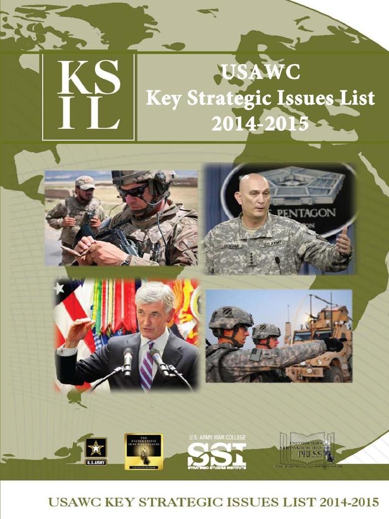 USAWC- Key Strategic Issues List 2014-2015 - Strategic Studies Institute/ U. S. Army War College