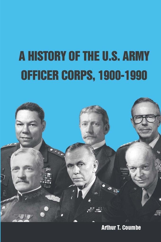 A History of The U.S. Army Officer Corps 1900-1990
