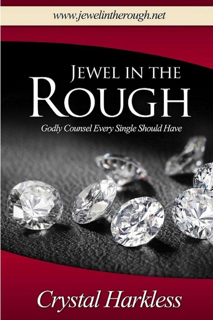 Jewel In The Rough Godly Counsel Every Single Should Have