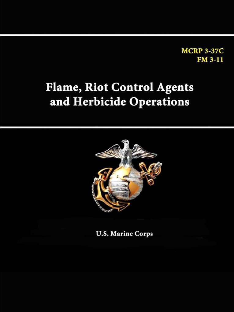 Flame Riot Control Agents and Herbicide Operations - MCRP 3-37C - FM 3-11