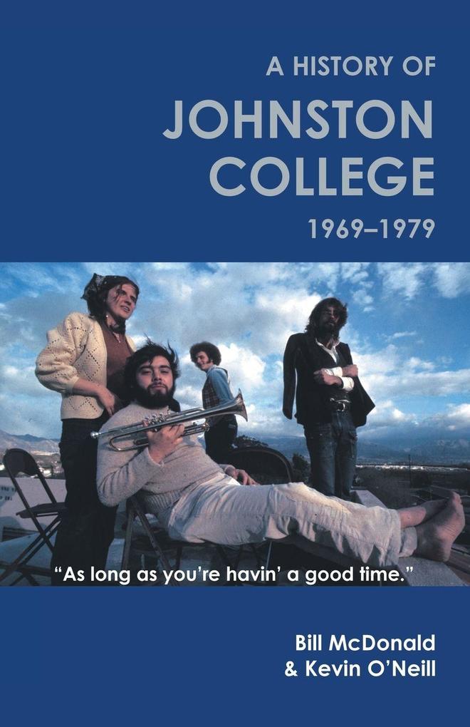 A history of Johnston College 1969-1979