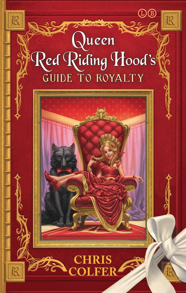 The Land of Stories: Queen Red Riding Hood‘s Guide to Royalty