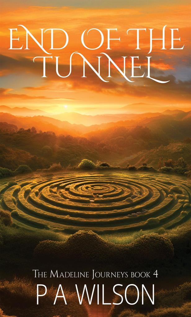 End of the Tunnel (The Madeline Journeys #4)