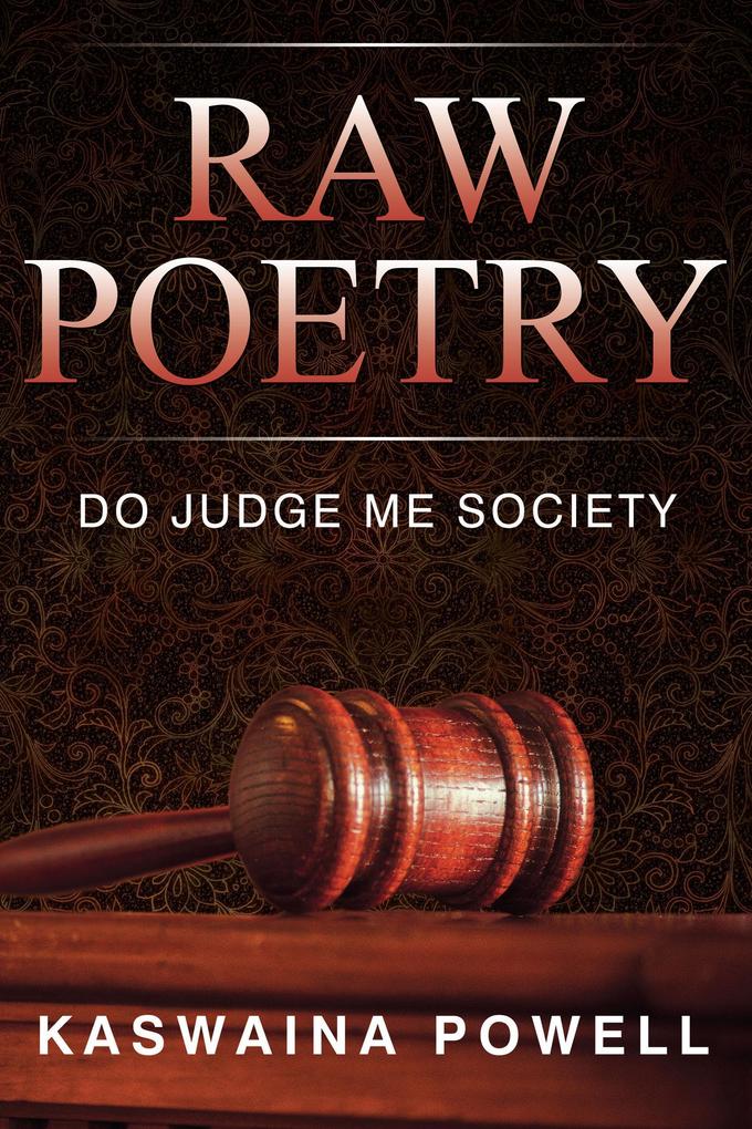 Raw Poetry Do Judge Me Society
