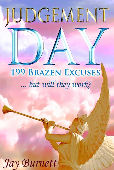 Judgement Day: 199 Brazen Excuses