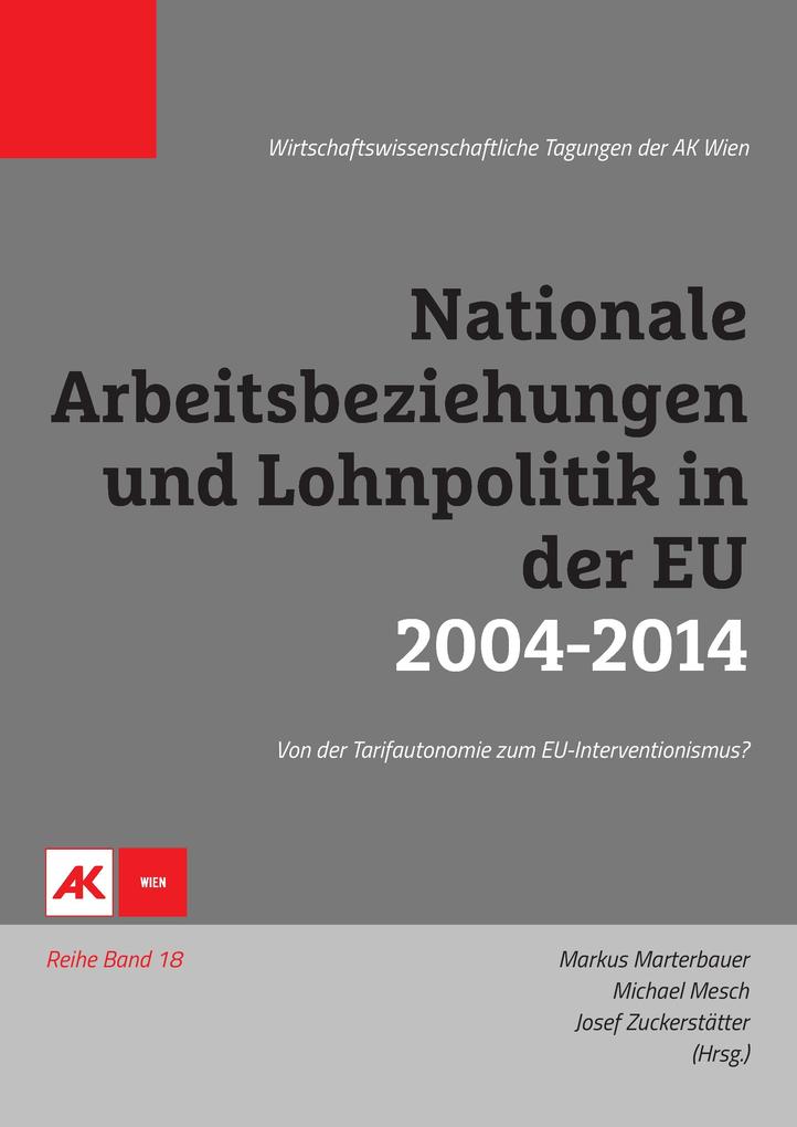 Nationale Arbeitsbeziehungen und Lohnpolitik in der EU 2004-2014