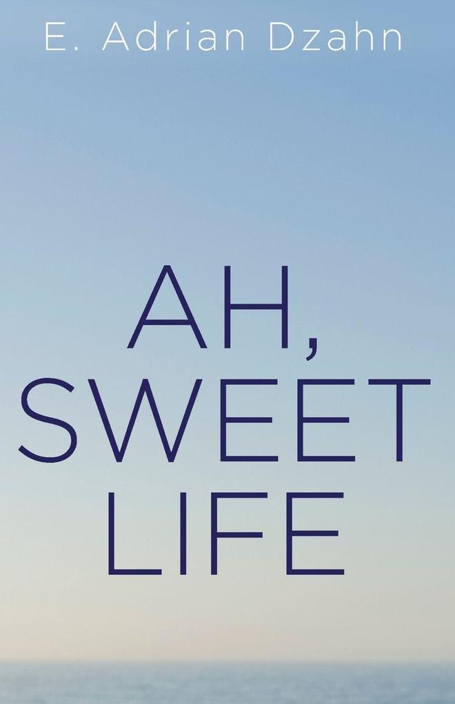 Ah Sweet Life